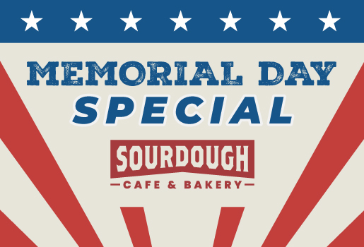 SOURDOUGH CAFE MEMORIAL DAY SPECIAL