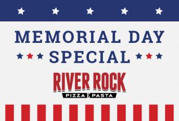 River Rock Pizza & Pasta Memorial Day Special