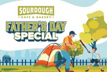 SOURDOUGH CAFE FATHER'S DAY SPECIAL