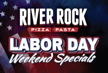 River Rock Pizza and Pasta Labor Day Weekend Special