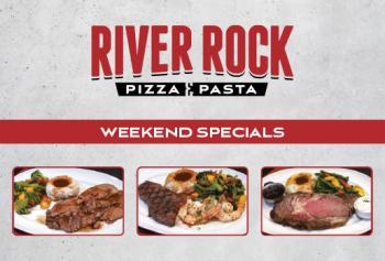 River Rock Pizza & Pasta Weekend Specials