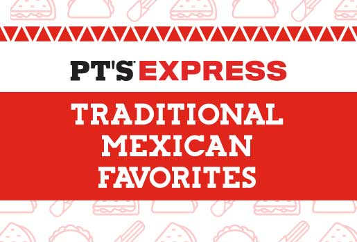 PT'S Express Traditional mexican favorites